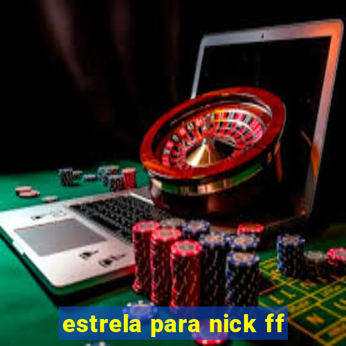 estrela para nick ff